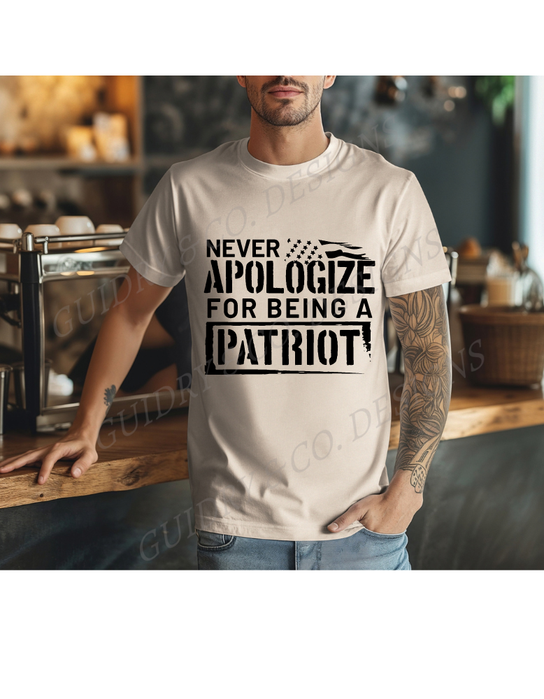Never Apologize For Being A Patriot