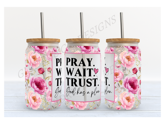 Pray Wait Trust God Has A Plan